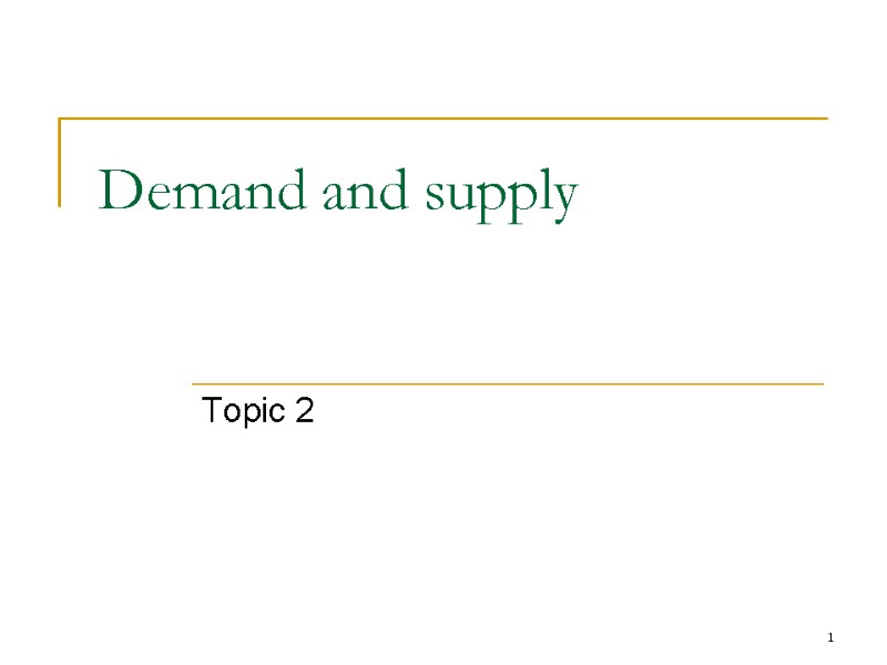 1 Demand and supply Topic 2